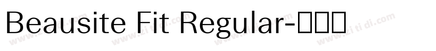 Beausite Fit Regular字体转换 Beausite Fit Regular字体转换